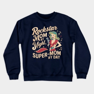 Rockstar Mom By Night Supermom by day | Mother's day | MOM lover gifts Crewneck Sweatshirt